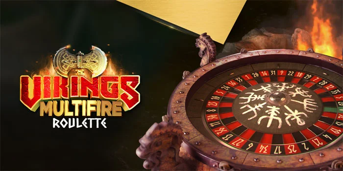 Vikings Multifire Roulette – Top Caino Online dengan Jackpot Besar