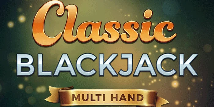 Strategi Jitu Raih Jackpot Classic Blackjack Multi-Hand Di Situs OBENGBET